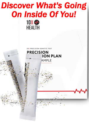 10X Health System Precision Genetic Testing - Understand your body to unlock the best version of you!